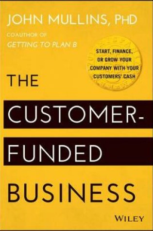 Cover of The Customer-Funded Business