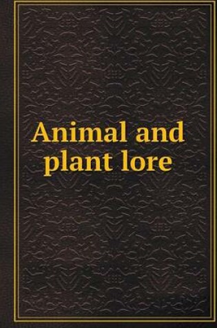 Cover of Animal and plant lore