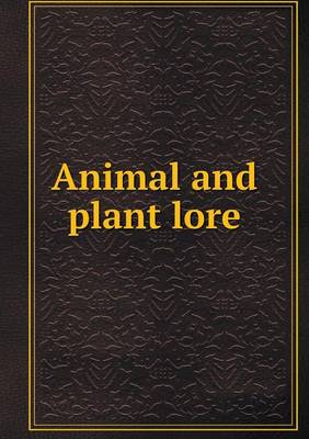 Book cover for Animal and plant lore