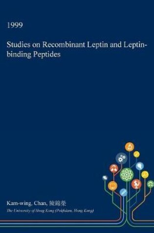 Cover of Studies on Recombinant Leptin and Leptin-Binding Peptides