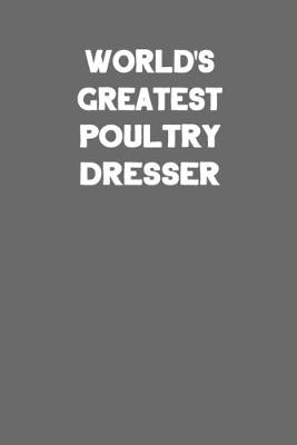 Book cover for World's Greatest Poultry Dresser