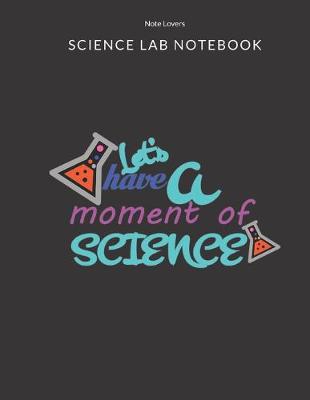 Book cover for Lets Have A Moment Of Science - Science Lab Notebook