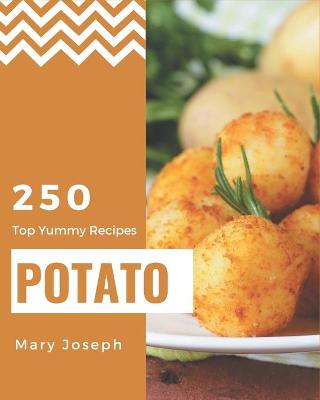 Book cover for Top 250 Yummy Potato Recipes