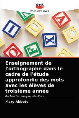 Book cover for Enseignement de l'orthographe dans le cadre de l'etude approfondie des mots avec les eleves de troisieme annee