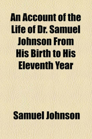 Cover of An Account of the Life of Dr. Samuel Johnson from His Birth to His Eleventh Year