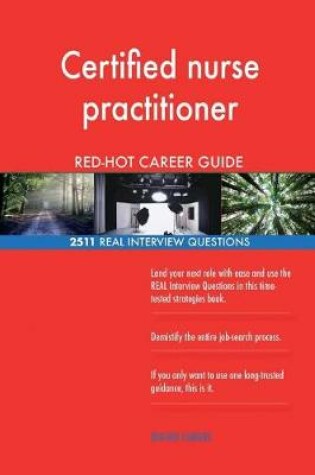 Cover of Certified nurse practitioner RED-HOT Career Guide; 2511 REAL Interview Questions