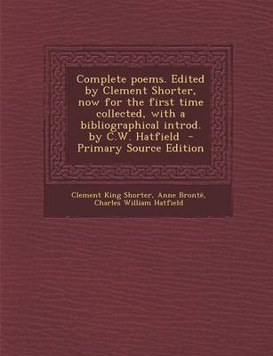Book cover for Complete Poems. Edited by Clement Shorter, Now for the First Time Collected, with a Bibliographical Introd. by C.W. Hatfield - Primary Source Edition