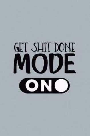 Cover of Get Shit Done Mode ON