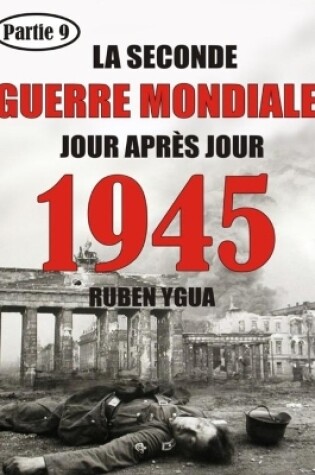 Cover of 1945 - La Seconde Guerre Mondiale