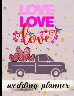 Book cover for Love Love Love - Wedding Planner