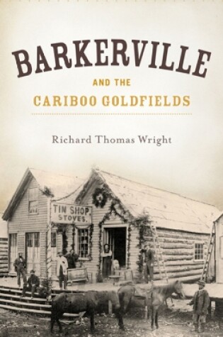 Cover of Barkerville & the Cariboo Goldfields