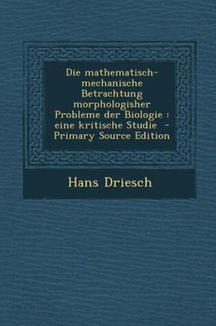 Cover of Die Mathematisch-Mechanische Betrachtung Morphologisher Probleme Der Biologie