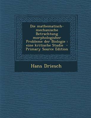 Book cover for Die Mathematisch-Mechanische Betrachtung Morphologisher Probleme Der Biologie