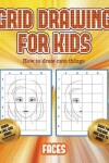 Book cover for How to draw cute things (Grid drawing for kids - Faces)