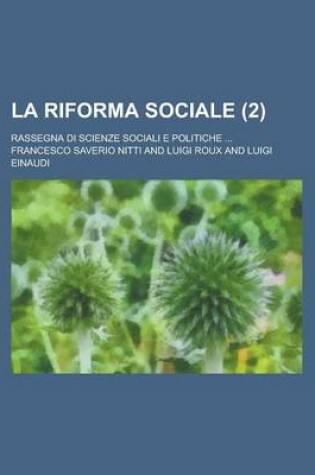 Cover of La Riforma Sociale; Rassegna Di Scienze Sociali E Politiche ... (2 )