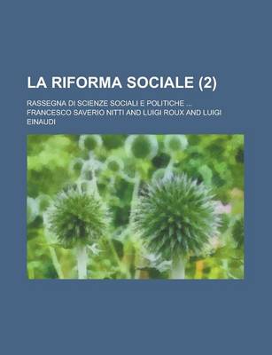 Book cover for La Riforma Sociale; Rassegna Di Scienze Sociali E Politiche ... (2 )