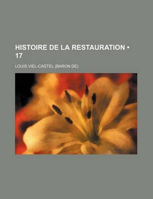 Book cover for Histoire de La Restauration (17)