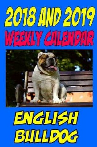 Cover of 2018 and 2019 Weekly Calendar English Bulldog