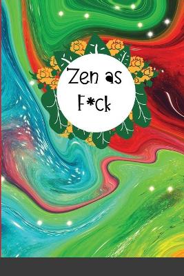 Book cover for Zen as F*ck- Mindfulness Journal