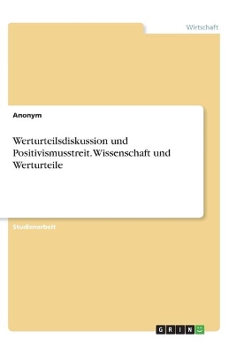 Book cover for Werturteilsdiskussion und Positivismusstreit. Wissenschaft und Werturteile