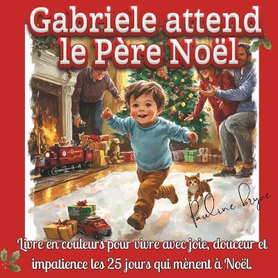 Book cover for Gabriele attend le Père Noël