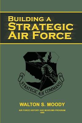 Book cover for Building a Strategic Air Force