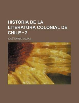 Book cover for Historia de La Literatura Colonial de Chile (2)