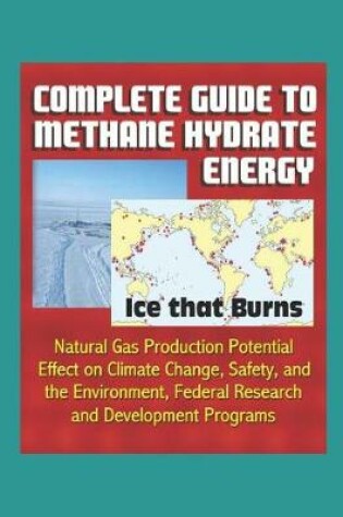 Cover of Complete Guide to Methane Hydrate Energy