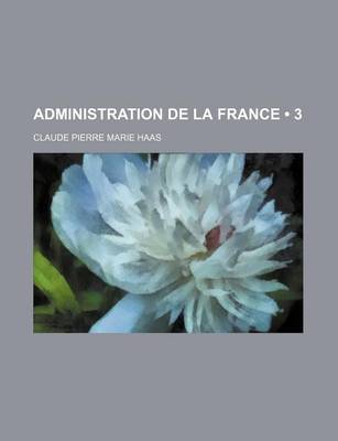 Book cover for Administration de La France (3)