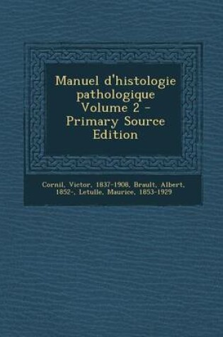 Cover of Manuel D'Histologie Pathologique Volume 2