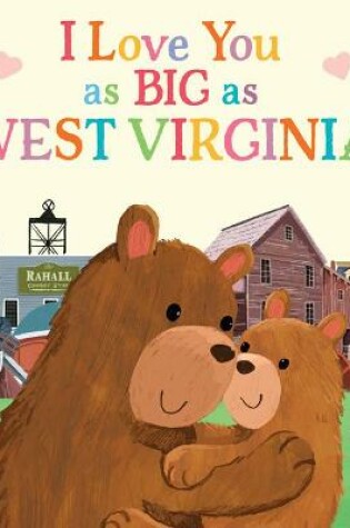 Cover of I Love You as Big as West Virginia