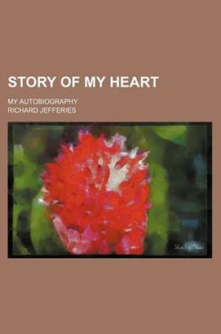 Cover of Story of My Heart; My Autobiography