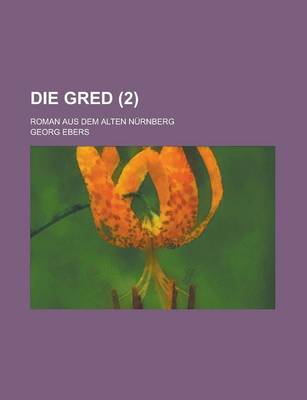 Book cover for Die Gred; Roman Aus Dem Alten Nurnberg (2)