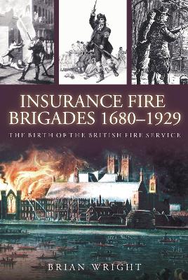 Book cover for Insurance Fire Brigades 1680-1929