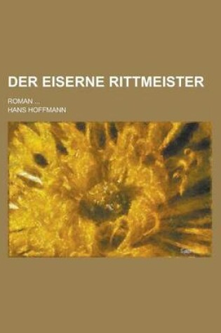 Cover of Der Eiserne Rittmeister; Roman ...