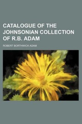 Cover of Catalogue of the Johnsonian Collection of R.B. Adam