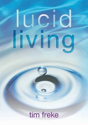 Book cover for Lucid Living: A Book You Can Read in One Hour That Will Turn Your World Inside Out