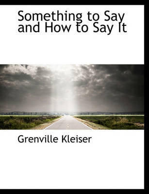 Book cover for Something to Say and How to Say It