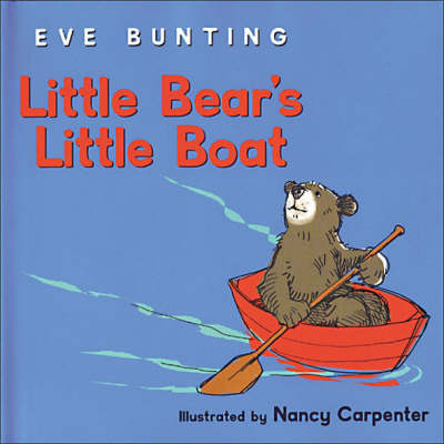 Little Bear's Little Boat by Eve Bunting