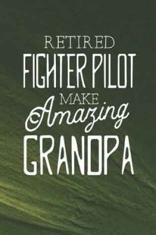 Cover of Retired Fighter Pilot Make Amazing Grandpa