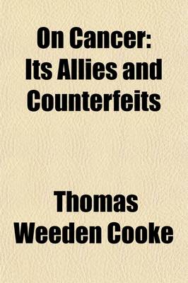 Book cover for On Cancer; Its Allies and Counterfeits