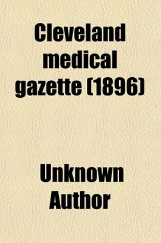 Cover of The Cleveland Medical Gazette Volume 11