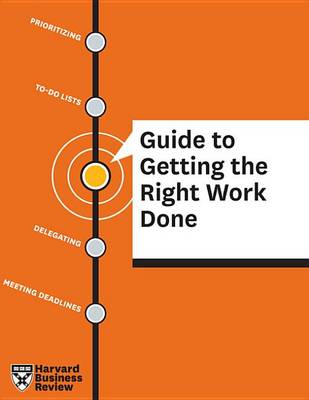 Book cover for HBR Guide to Getting the Right Work Done