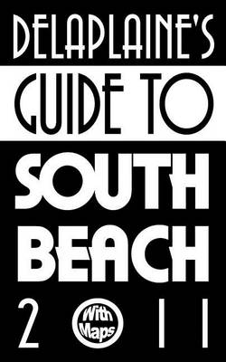 Book cover for Delaplaine's Guide to South Beach 2011