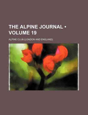 Book cover for The Alpine Journal (Volume 19 )