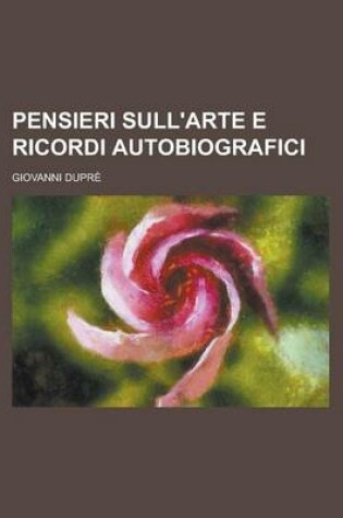 Cover of Pensieri Sull'arte E Ricordi Autobiografici