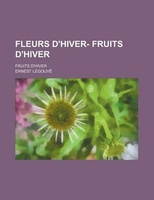 Book cover for Fleurs D'Hiver- Fruits D'Hiver