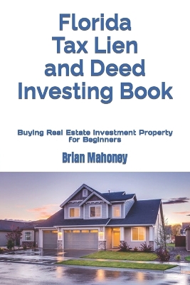 Book cover for Florida Tax Lien and Deed Investing Book