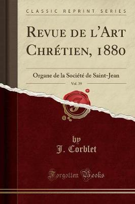 Book cover for Revue de l'Art Chretien, 1880, Vol. 39