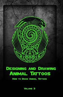 Book cover for Designing and Drawing Animal Tattoos